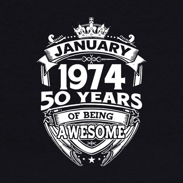 January 1974 50 Years Of Being Awesome 50th Birthday by D'porter